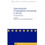 Approximation of substantive criminal law in the EU the way forward