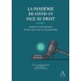 La pandémie de Covid-19 face au droit - Volume 2