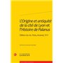 L'Origine et antiquité de la cité de Lyon et l'Histoire de Palanus