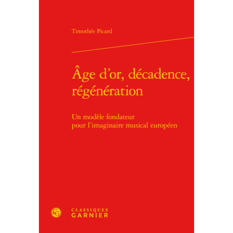 Âge d'or, décadence, régénération