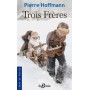 TROIS FRERES