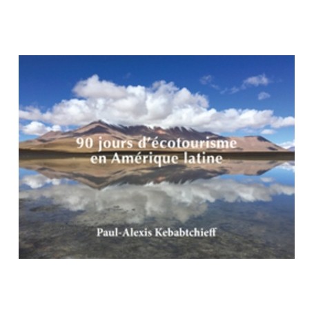90 jours d'écotourisme en Amérique latine