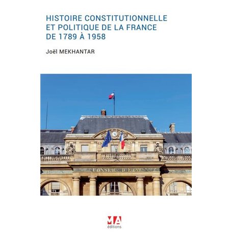 L'HISTOIRE CONSTITUTIONNELLE ET POLITIQUE DE LA FRANCE DE 1789 À 1958