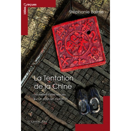 La Tentation de la chine - nouvelles idees recues