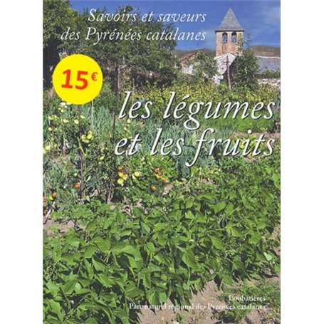 Savoirs et saveurs des pyrenees catalanes - les legumes et les fruits
