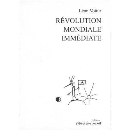 Révolution mondiale immédiate suivi de Sous l'écaille du dragon