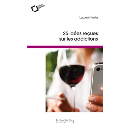 Idees recues sur les addictions