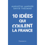 Dix idées qui coulent la France