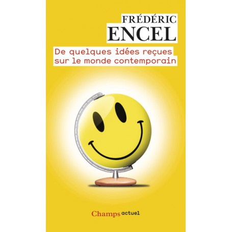 De quelques idées reçues sur le monde contemporain