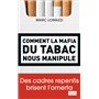 Comment la mafia du tabac nous manipule