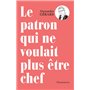 Le patron qui ne voulait plus être chef