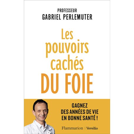 Les pouvoirs cachés du foie