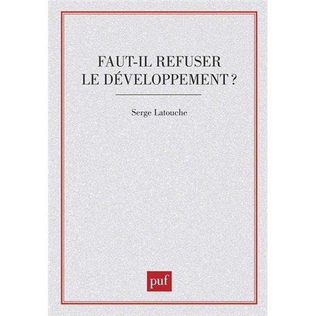 Faut-il refuser le développement ?