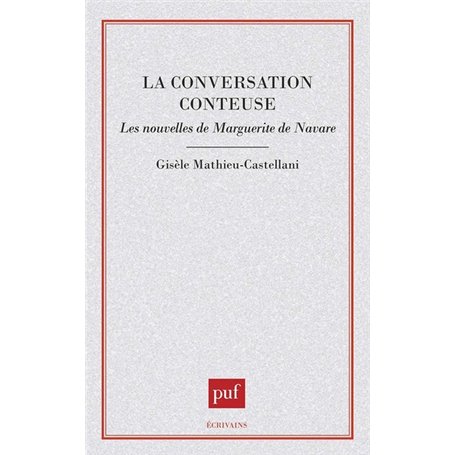La conversation conteuse : les nouvelles de Marguerite de Navarre
