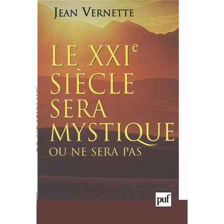 Le XXIe siècle sera mystique ou ne sera pas