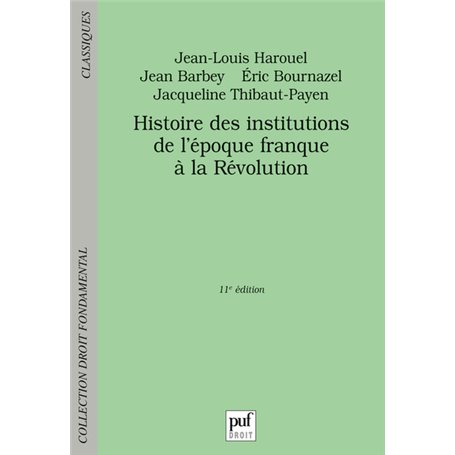 Histoire des institutions, de l'époque franque à la Révolution