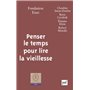 Penser le temps pour lire la vieillesse