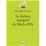 Le théâtre espagnol du Siècle d'Or (1580-1680)