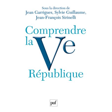 Comprendre la Ve République