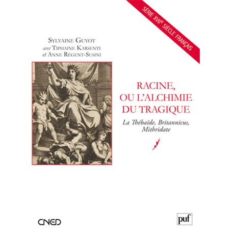 Racine, ou l'alchimie du tragique