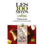 Les 100 mots de l'opéra