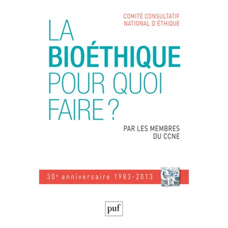 La bioéthique, pour quoi faire ?