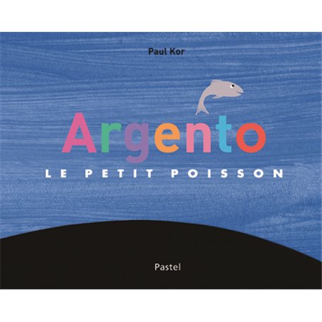 ARGENTO LE PETIT POISSON