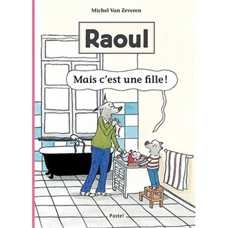 Raoul - Mais c'est une fille !