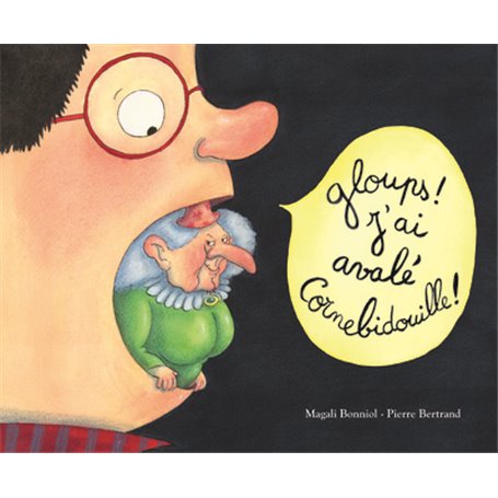 gloups ! j ai avalé Cornebidouille !