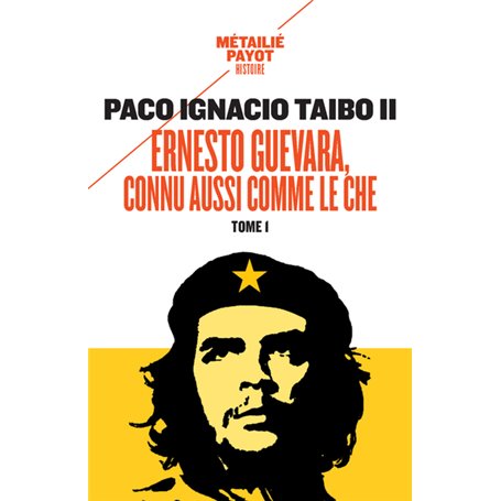 Ernesto Guevara, connu aussi comme le Che, I