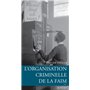 L'organisation criminelle de la faim