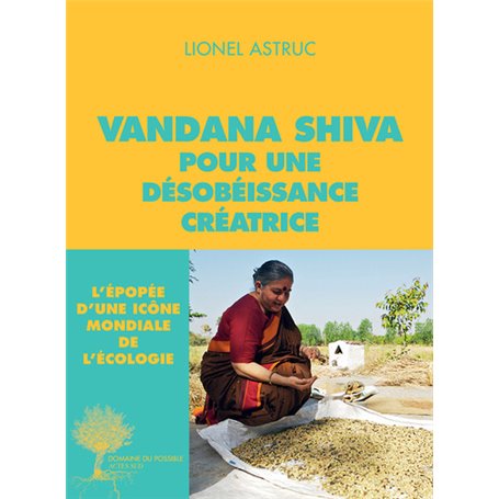 Vandana Shiva pour une désobéissance créatrice