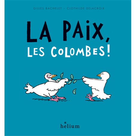 La paix, les colombes !