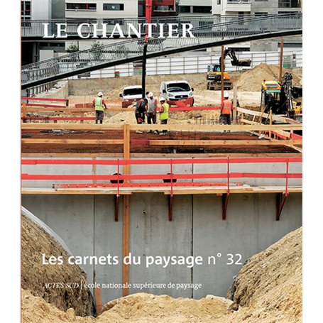 Les Carnets du paysage n° 32 - Le chantier