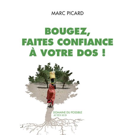 Bougez, faites confiance à votre dos !