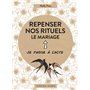 Repenser nos rituels : le mariage