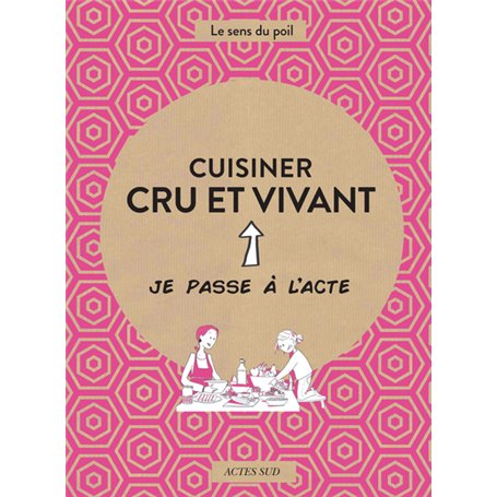 Cuisiner cru et vivant