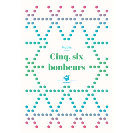 Cinq, six bonheurs