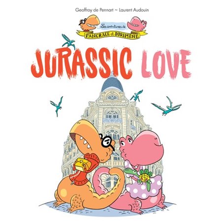 Les aventures de Pancrace et Dorimène - Tome 1 - Jurassic Love