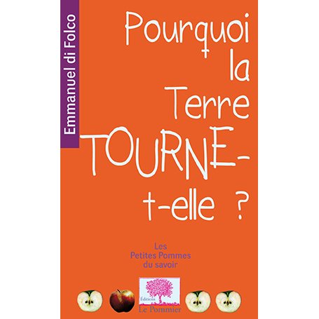 Pourquoi la Terre tourne-t-elle? nouvelle édition