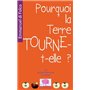 Pourquoi la Terre tourne-t-elle? nouvelle édition