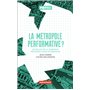 La Métropole performative ?