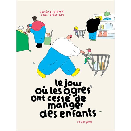 Le jour où les ogres ont cessé de manger des enfants