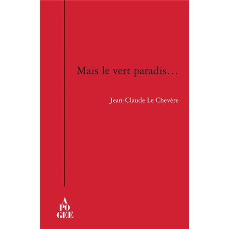 Mais le vert paradis