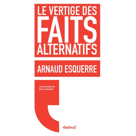 Le vertige des faits alternatifs