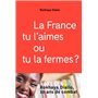 La France tu l'aimes ou tu la fermes ?
