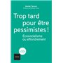 Trop tard pour être pessimistes !