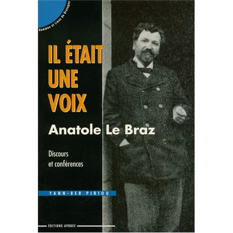 IL ETAIT UNE VOIX ANATOLE LE BRAZ