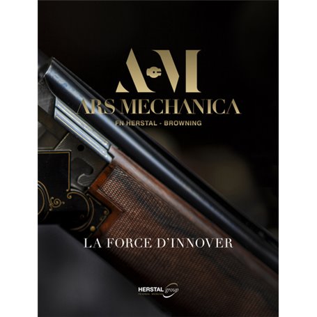 ARS MECHANICA, FN HERSTAL - BROWNING, la force d'innover