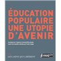 Éducation populaire, une utopie d'avenir